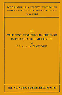 Kartonierter Einband Die Gruppentheoretische Methode in der Quantenmechanik von Bartel Leendert van der Waerden