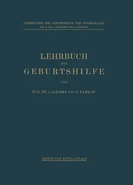 E-Book (pdf) Lehrbuch der Geburtshilfe von Rudolf Theodor von Jaschke, Otto Pankow, Max Runge