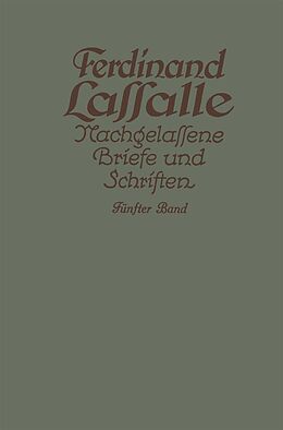 E-Book (pdf) Lassalles Briefwechsel aus den Jahren seiner Arbeiteragitation 18621864 von Ferdinand Lassalle, Gustav Mayer