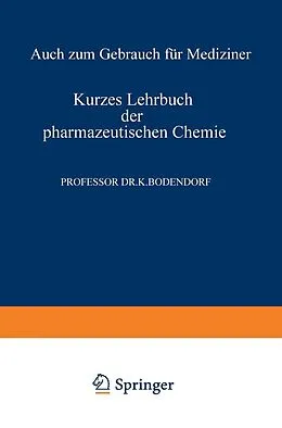 E-Book (pdf) Kurzes Lehrbuch der Pharmazeutischen Chemie von Kurt Bodendorf