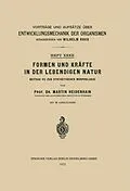 E-Book (pdf) Formen und Kräfte in der Lebendigen Natur von Martin Heidenhain