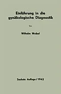 E-Book (pdf) Einführung in die gynäkologische Diagnostik von Wilhelm Weibel