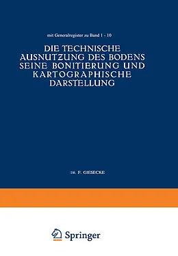 E-Book (pdf) Die Technische Ausnutung des Bodens Seine Bonitierung und Kartographische Darstellung von NA Giesecke, NA Keppeler, NA Nachtigall