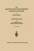 E-Book (pdf) Die quantitative organische Mikroanalyse von Fritz Pregl, Hubert Roth