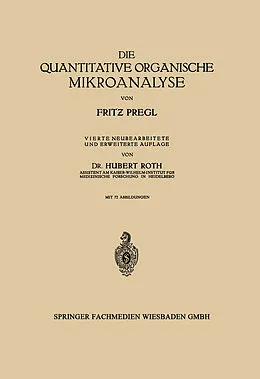E-Book (pdf) Die quantitative organische Mikroanalyse von Fritz Pregl, Hubert Roth