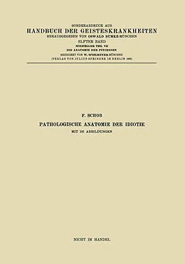 E-Book (pdf) Pathologische Anatomie der Idiotie von F. Schob, NA Braunmühl, NA Grünthal