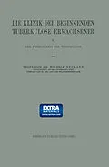 E-Book (pdf) Die Klinik der Beginnenden Tuberkulose Erwachsener von Wilhelm Neumann