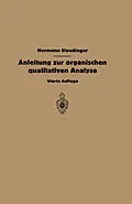 E-Book (pdf) Anleitung zur organischen qualitativen Analyse von Hermann Staudinger, Werner Kern
