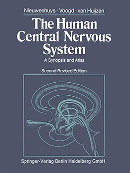 E-Book (pdf) The Human Central Nervous System von R. Nieuwenhuys, J. Voogd, C. Van Huijzen
