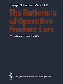 E-Book (pdf) The Rationale of Operative Fracture Care von Joseph Schatzker, Marvin Tile