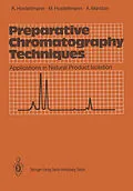 E-Book (pdf) Preparative Chromatography Techniques von Kurt Hostettmann, Maryse Hostettmann, Andrew Marston