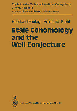 Couverture cartonnée Etale Cohomology and the Weil Conjecture de Reinhardt Kiehl, Eberhard Freitag