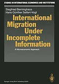 E-Book (pdf) International Migration Under Incomplete Information von Siegfried Berninghaus, Hans G. Seifert-Vogt