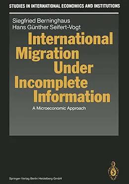 E-Book (pdf) International Migration Under Incomplete Information von Siegfried Berninghaus, Hans G. Seifert-Vogt