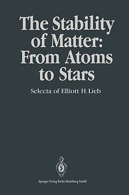 E-Book (pdf) The Stability of Matter: From Atoms to Stars von Elliott H. Lieb