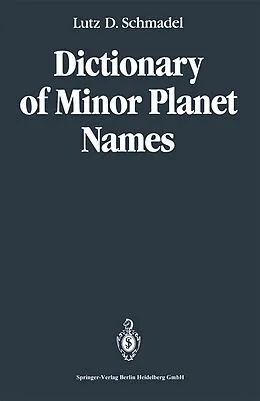 E-Book (pdf) Dictionary of Minor Planet Names von Lutz D. Schmadel