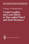 E-Book (pdf) Contact Loading and Local Effects in Thin-walled Plated and Shell Structures von 