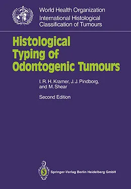 E-Book (pdf) Histological Typing of Odontogenic Tumours von Ivor R. H. Kramer, J. J. Pindborg, M. Shear