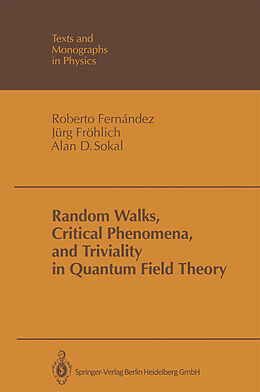 Kartonierter Einband Random Walks, Critical Phenomena, and Triviality in Quantum Field Theory von Roberto Fernandez, Alan D. Sokal, Jürg Fröhlich