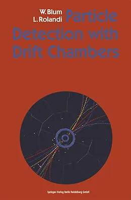 E-Book (pdf) Particle Detection with Drift Chambers von Walter Blum, Luigi Rolandi