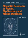 E-Book (pdf) Magnetic Resonance of Myelin, Myelination and Myelin Disorders von Marjo S. Van Der Knaap, Jacob Valk