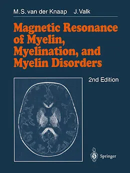 E-Book (pdf) Magnetic Resonance of Myelin, Myelination and Myelin Disorders von Marjo S. Van Der Knaap, Jacob Valk