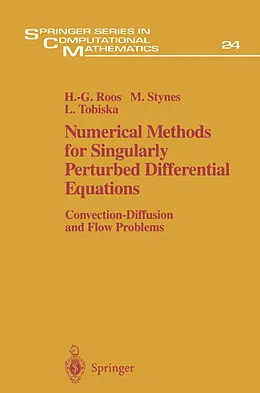 E-Book (pdf) Numerical Methods for Singularly Perturbed Differential Equations von Hans-Görg Roos, Martin Stynes, Lutz Tobiska