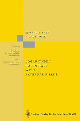 E-Book (pdf) Logarithmic Potentials with External Fields von Edward B. Saff, Vilmos Totik