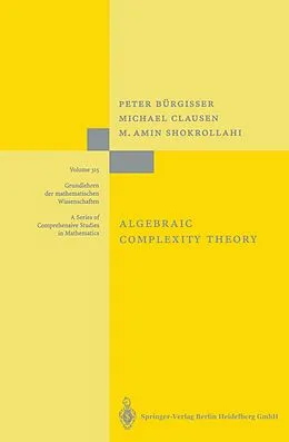 E-Book (pdf) Algebraic Complexity Theory von Peter Bürgisser, Michael Clausen, Mohammad A. Shokrollahi