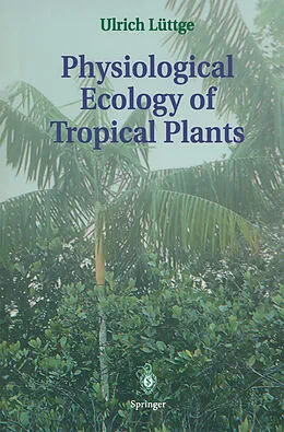 E-Book (pdf) Physiological Ecology of Tropical Plants von Ulrich Lüttge