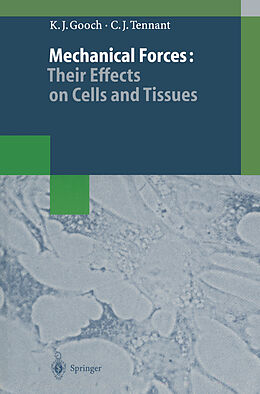 eBook (pdf) Mechanical Forces: Their Effects on Cells and Tissues de Keith J. Gooch, Christopher J. Tennant