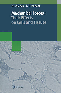 Kartonierter Einband Mechanical Forces: Their Effects on Cells and Tissues von Christopher J. Tennant, Keith J. Gooch