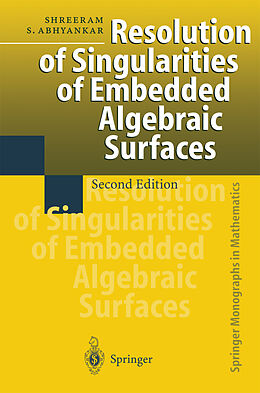 E-Book (pdf) Resolution of Singularities of Embedded Algebraic Surfaces von Shreeram S. Abhyankar