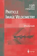 E-Book (pdf) Particle Image Velocimetry von Markus Raffel, Christian E. Willert, Steven T. Wereley