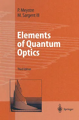E-Book (pdf) Elements of Quantum Optics von Pierre Meystre, Murray Sargent