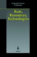 E-Book (pdf) Rent, Resources, Technologies von Alberto Quadrio Curzio, Fausta Pellizzari