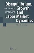 E-Book (pdf) Disequilibrium, Growth and Labor Market Dynamics von Carl Chiarella, Peter Flaschel, Gangolf Groh