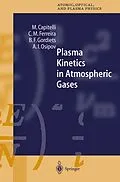 E-Book (pdf) Plasma Kinetics in Atmospheric Gases von M. Capitelli, C. M. Ferreira, B. F. Gordiets
