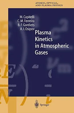 E-Book (pdf) Plasma Kinetics in Atmospheric Gases von M. Capitelli, C. M. Ferreira, B. F. Gordiets