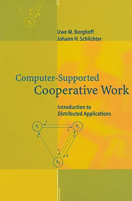 E-Book (pdf) Computer-Supported Cooperative Work von Uwe M. Borghoff, Johann H. Schlichter