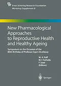 E-Book (pdf) New Pharmacological Approaches to Reproductive Health and Healthy Ageing von 