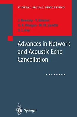 E-Book (pdf) Advances in Network and Acoustic Echo Cancellation von J. Benesty, T. Gänsler, D. R. Morgan