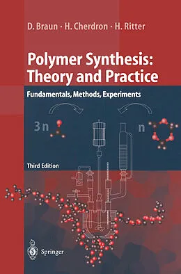 E-Book (pdf) Polymer Synthesis: Theory and Practice von Dietrich Braun, Harald Cherdron, Helmut Ritter