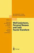 E-Book (pdf) Weil Conjectures, Perverse Sheaves and l-adic Fourier Transform von Reinhardt Kiehl, Rainer Weissauer