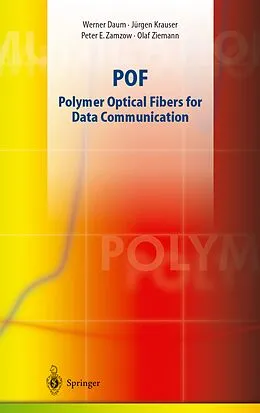 E-Book (pdf) POF - Polymer Optical Fibers for Data Communication von Olaf Ziemann, Jürgen Krauser, Peter E. Zamzow