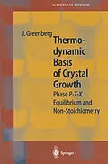 E-Book (pdf) Thermodynamic Basis of Crystal Growth von Jacob Greenberg