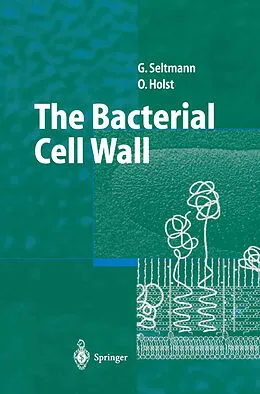 E-Book (pdf) The Bacterial Cell Wall von Guntram Seltmann, Otto Holst