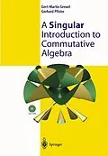 E-Book (pdf) A Singular Introduction to Commutative Algebra von Gert-Martin Greuel, Gerhard Pfister