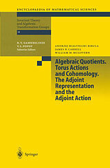 eBook (pdf) Algebraic Quotients. Torus Actions and Cohomology. The Adjoint Representation and the Adjoint Action de A. Bialynicki-Birula, J. Carrell, W. M. McGovern