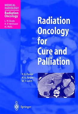 E-Book (pdf) Radiation Oncology for Cure and Palliation von R. G. Parker, N. A. Janjan, M. T. Selch